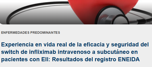 Nuevo artículo publicado por la Dra. Marisa Iborra: Experiencia en vida real de la eficacia y seguridad del switch de infliximab intravenoso a subcutáneo en pacientes con EII